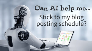 Can AI help me stick to my blog posting schedule?