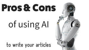 A robot contemplates "the pros and cons of using AI to write your articles"