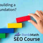 RankMath SEO Course Review - Building a strong foundation